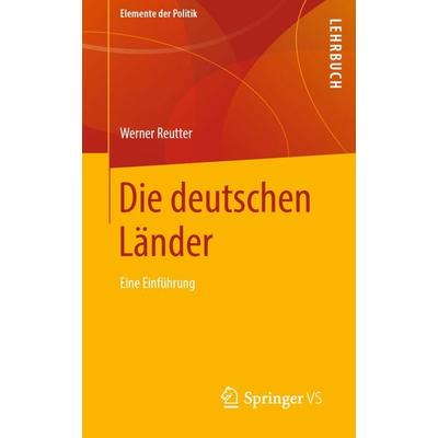 Die deutschen Länder, Taschenbuch von Werner Reutter, Springer Fachmedien Wiesbaden GmbH, 978-3-658-29813-5