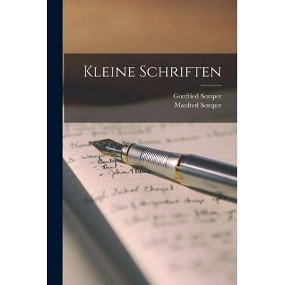 Kleine Schriften, Taschenbuch von Gottfried Semper,Manfred Semper, Legare Street Press, 978-1-01-597164-6
