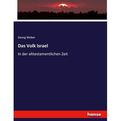 Das Volk Israel, Taschenbuch von Georg Weber, Hansebooks, 978-3-348-07046-1