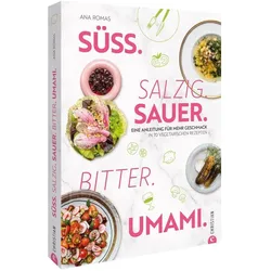 Ana Romas:Süss. Salzig. Sauer. Bitter. U, Ratgeber von Ana Romas