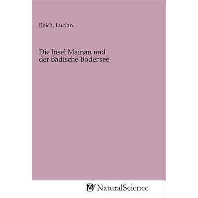 Die Insel Mainau und der Badische Bodensee, Taschenbuch von , MV-NaturalScience, 978-3-96878-910-1