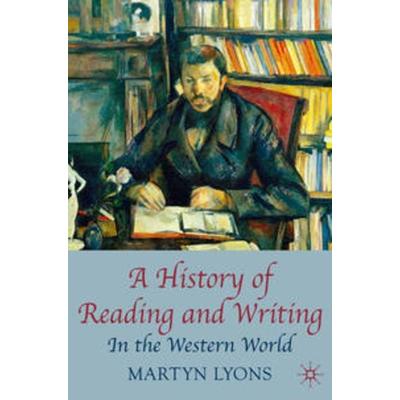 A History of Reading and Writing, Taschenbuch von Martyn Lyons, Macmillan Education Elt, 978-0-230-00162-6