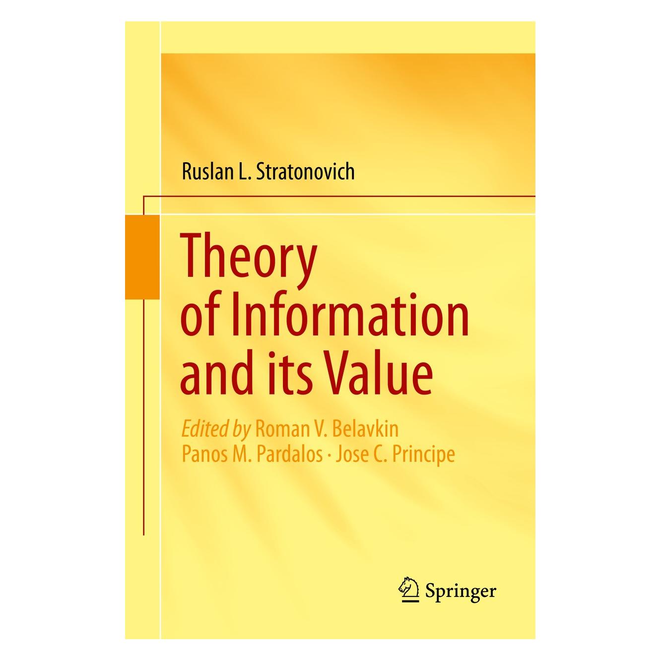Springer Theory of Information and its Value (Englisch, Hardcover, Jose C. Principe, Panos M. Pardalos, Roman V. Belavkin, Ruslan L. Stratonovich) (9783030228323)