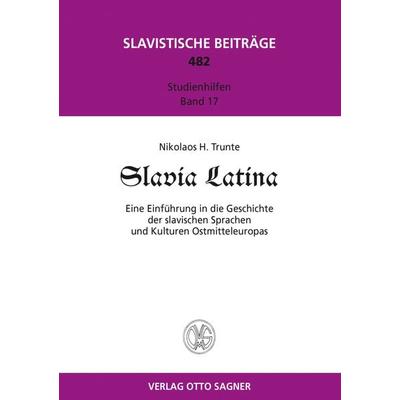 Slavia Latina. Eine Einfuehrung der slavischen Sprachen und Kulturen Ostmitteleuropas, Taschenbuch von Nikolaos Trunte, Peter Lang GmbH,
