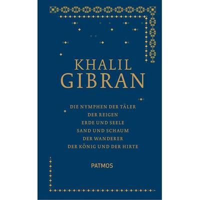 Sämtliche Werke - Band 3, Gebundene Ausgabe von Ursula und S. Yussuf (Übers.+Hrsg.) Assaf,Khalil Gibran, Patmos Verlag