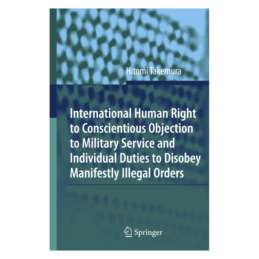 Springer International Human Right to Conscientious Objection to Military Service and Individual Duties to Di (Englisch, Softcover, Hitomi Takemura) (55389593)