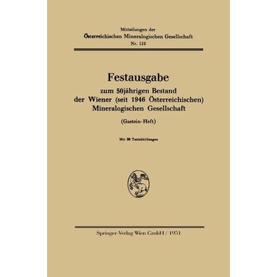 Festausgabe zum 50jährigen Bestand der Wiener (seit 1946 Österreichischen) Mineralogischen Gesellschaft, Taschenbuch von Wien Springer-Verlag,