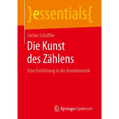 Die Kunst des Zählens, Taschenbuch von Stefan Schäffler, Springer Fachmedien Wiesbaden GmbH, 978-3-658-24695-2