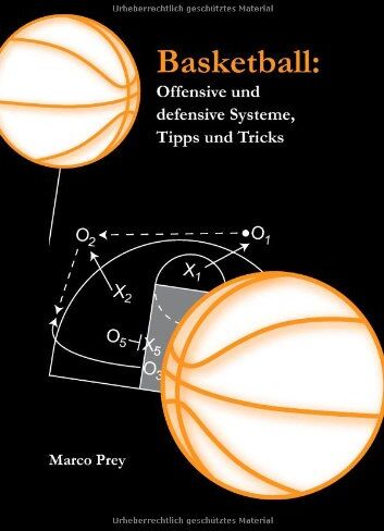 Marco Prey - Basketball: Offensive und defensive Systeme, Tipps und Tricks - Preis vom 30.09.2026 09:01:18 h