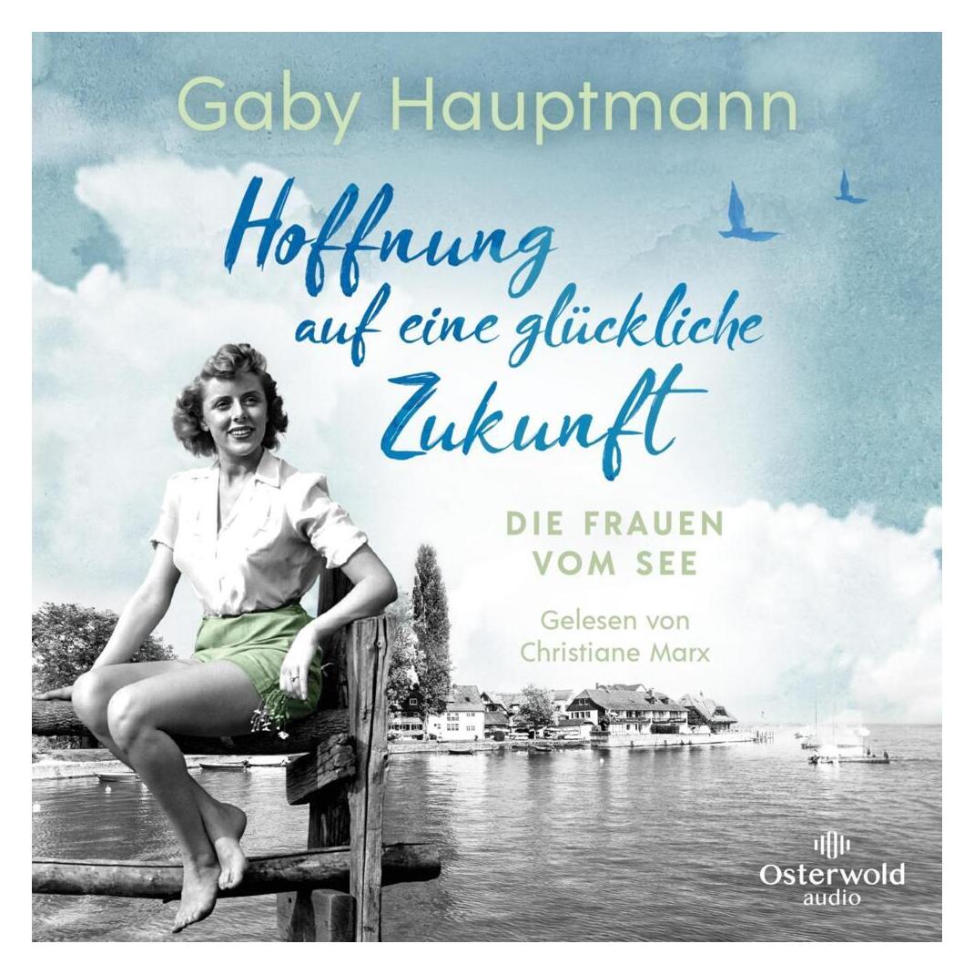 Osterwold Audio Hoffnung auf eine glückliche Zukunft (Gaby Hauptmann, Deutsch) (42058931)