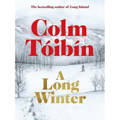 A Long Winter, Gebundene Ausgabe von Colm Tóibín, Pan MacMillan, 978-1-03-507984-1