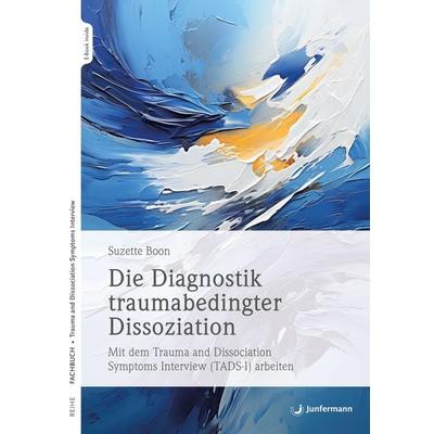 Die Diagnostik traumabedingter Dissoziation, Set von Suzette Boon, Junfermann, 978-3-7495-0604-0