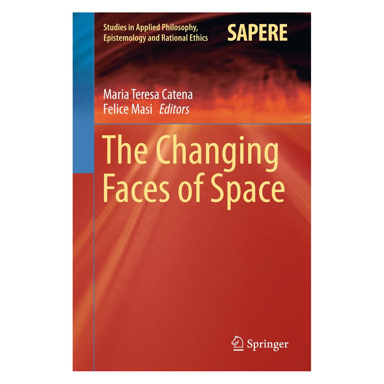Springer The Changing Faces of Space (Englisch, Hardcover, Felice Masi, Maria Teresa Catena) (9783319669106)