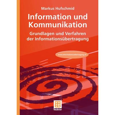 Information und Kommunikation, Taschenbuch von Markus Hufschmid, Vieweg & Teubner, 978-3-8351-0122-7