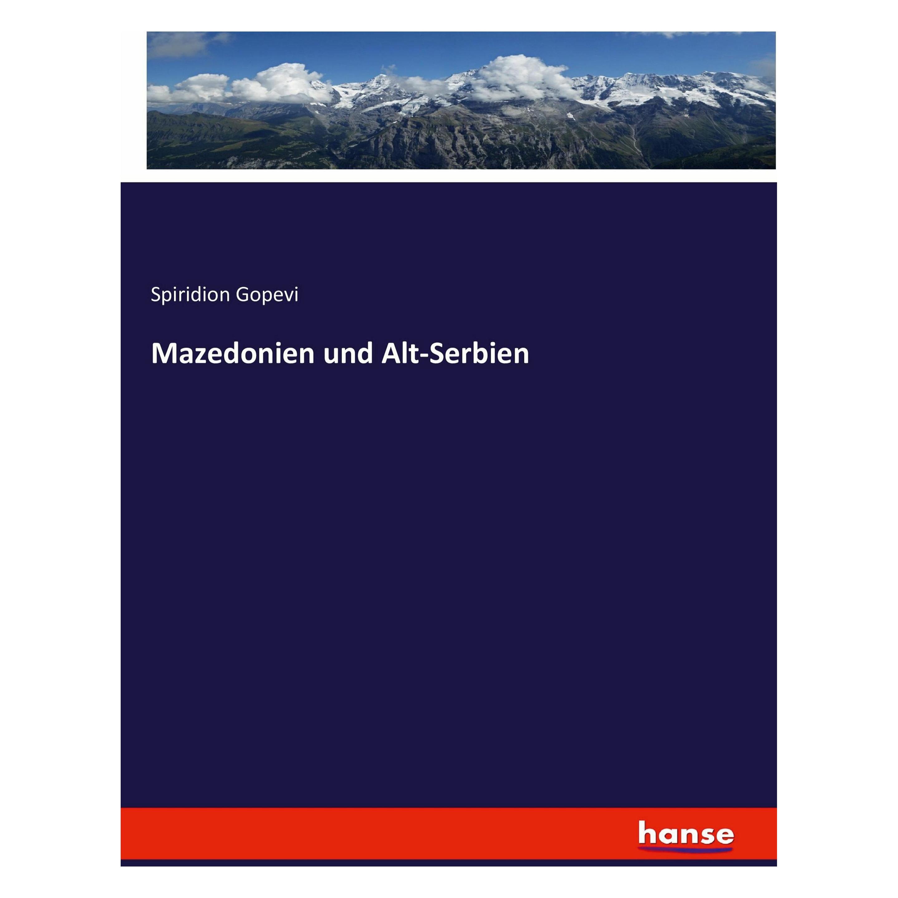 Hansebooks Mazedonien und Alt-Serbien (Deutsch, Softcover, Spiridion Gopevi) (55868479)