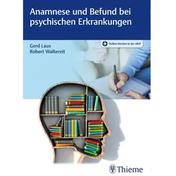 Anamnese und Befund bei psychischen Erkrankungen, Fachbücher von Robert Waltereit, Gerd Laux
