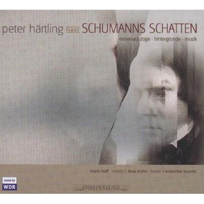 Haertling/Hoff/Klahn/Ensemble Incanto: Schumanns Schatten - Peter Härtling, CD, 4025796004038