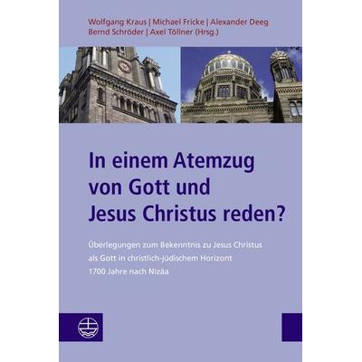 In einem Atemzug von Gott und Jesus Christus reden?, Taschenbuch von , Evangelische Verlagsanstalt, 978-3-374-08134-9