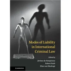 Modes of Liability in International Criminal Law, Fachbücher von Tom Gal, Jérôme de Hemptinne, Dillon Roseen, Thomas Van Poecke, Cupido Marjolein, Lachezar Yanev, Manuel J. Ventura, Robert Roth, Elies van Sliedregt