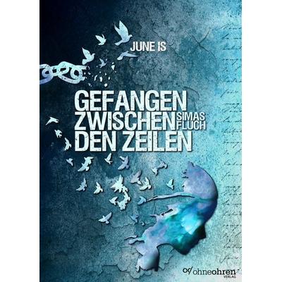 Gefangen zwischen den Zeilen, Taschenbuch von June Is, Ohneohren, 978-3-903296-46-6