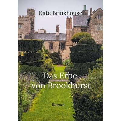 Das Erbe von Brookhurst, Taschenbuch von Kate Brinkhouse, BoD – Books on Demand, 978-3-7568-8377-6