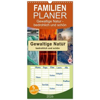 Familienplaner 2026 - Gewaltige Natur - bedrohlich und schön mit 5 Spalten (Wandkalender, 21 x 45 cm) CALVENDO