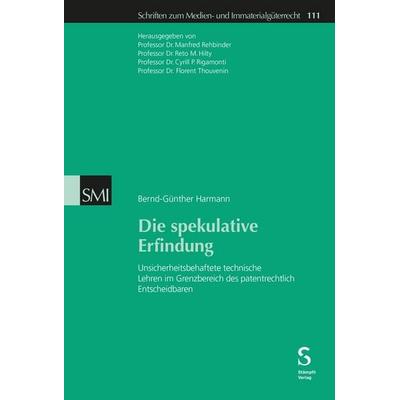Die spekulative Erfindung, Taschenbuch von Bernd-Günther Harmann, Stämpfli Verlag AG, 978-3-7272-2879-7