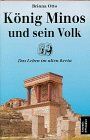 Brinna Otto - König Minos und sein Volk. Das Leben im alten Kreta - Preis vom 12.10.2026 11:37:12 h