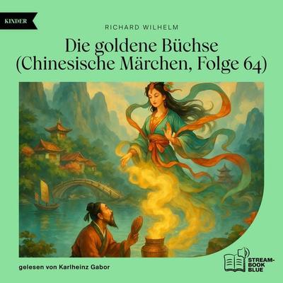 Die goldene Büchse (Chinesische Märchen, Folge 64) - Richard Wilhelm, Audio, 9783711936271