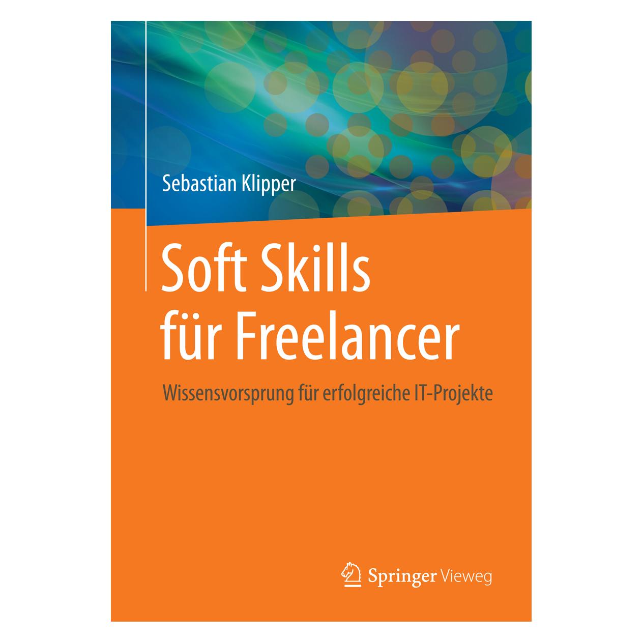 Vieweg & Teubner Soft Skills für Freelancer (Deutsch, Softcover, Sebastian Klipper) (8324161)