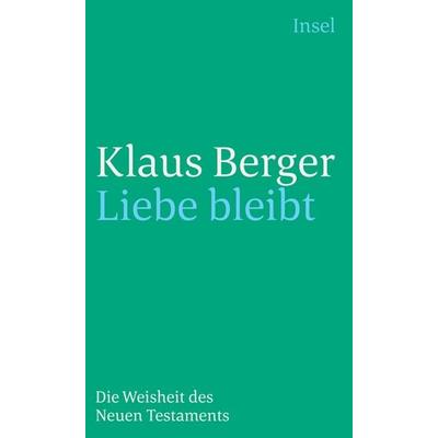 Liebe bleibt, Taschenbuch von Klaus Berger, Insel Verlag, 978-3-458-24423-3