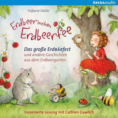 Erdbeerinchen Erdbeerfee. Das große Erdbärfest und andere Geschichten aus dem Erdbeergarten - Stefanie Dahle, Audio, 9783401851297