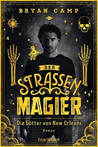 Bryan Camp - Der Straßenmagier - Die Götter von New Orleans: Roman (Die Halbmondstadt, Band 1) - Preis vom 01.10.2026 17:08:56 h