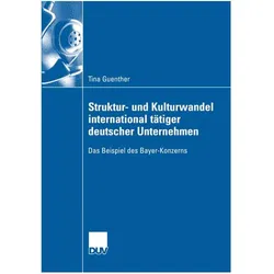 Struktur- und Kulturwandel international tätiger deutscher Unternehmen, Fachbücher von Tina Guenther