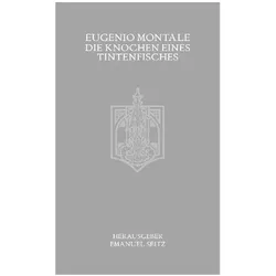 Die Knochen eines Tintenfisches, Belletristik von Eugenio Montale, Emanuel Seitz