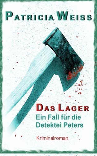 Patricia Weiss - Das Lager: Ein Fall für die Detektei Peters - Preis vom 01.10.2026 17:08:56 h