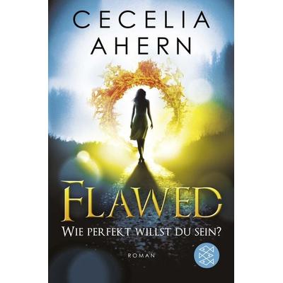 Flawed – Wie perfekt willst du sein?, Taschenbuch von Cecelia Ahern, Fischer Taschenbuch Verlag