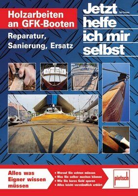 Ralf Schaepe - Holzarbeiten an GFK-Booten: Reparatur, Sanierung, Ersatz (Jetzt helfe ich mir selbst) - Preis vom 30.09.2026 09:01:18 h