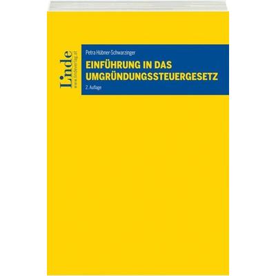 Einführung in das Umgründungssteuergesetz, Taschenbuch von Petra Hübner-Schwarzinger, Linde, 978-3-7073-3412-8