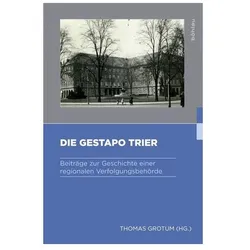 Die Gestapo Trier, Biografien von Thomas Grotum