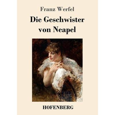Die Geschwister von Neapel, Taschenbuch von Franz Werfel, Hofenberg, 978-3-7437-2031-2