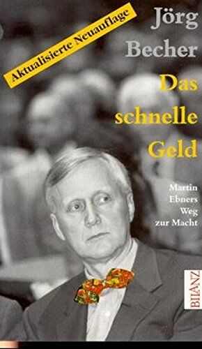 Jörg Becher - Das schnelle Geld: Martin Ebners Weg zur Macht - Preis vom 10.10.2026 11:48:34 h