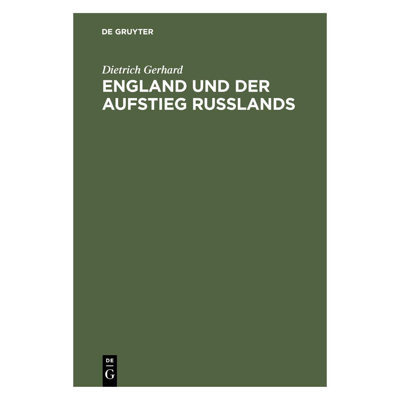 De Gruyter Gerhard:England und der Aufstieg Russla (Deutsch, Hardcover, Dietrich Gerhard) (67827212)