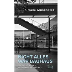 Nicht alles war Bauhaus, Biografien von Ursula Muscheler