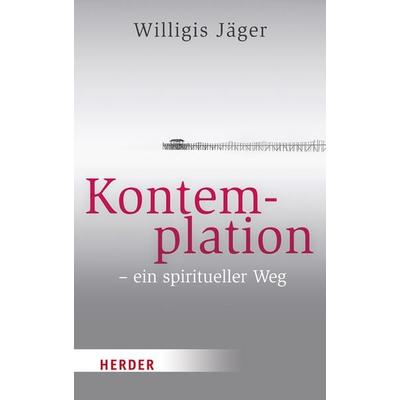 Kontemplation - ein spiritueller Weg, Taschenbuch von Willigis Jäger, Herder, 978-3-451-06835-5