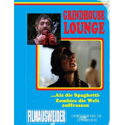 Grindhouse Lounge: ...Als die Spaghetti-Zombies die Welt auffraßen - Der italienische Zombiefilm, Gebundene Ausgabe von Andreas Port, BoD – Books on