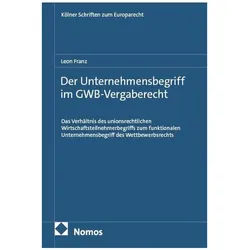 Der Unternehmensbegriff im GWB-Vergaberecht, Fachbücher von Leon Franz