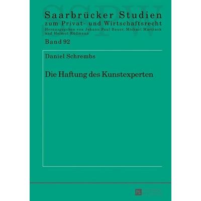 Die Haftung des Kunstexperten, Gebundene Ausgabe von Daniel Schrembs, Peter Lang GmbH, Internationaler Verlag der Wissenschaften, 978-3-631-67585-4