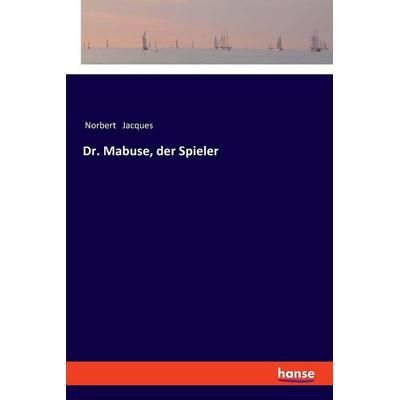 Dr. Mabuse, der Spieler, Taschenbuch von Norbert Jacques, Hansebooks, 978-3-337-35936-2