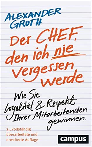 Alexander Groth - Der Chef, den ich nie vergessen werde: Wie Sie Loyalität und Respekt Ihrer Mitarbeitenden gewinnen - Preis vom 05.10.2026 03:47:11 h